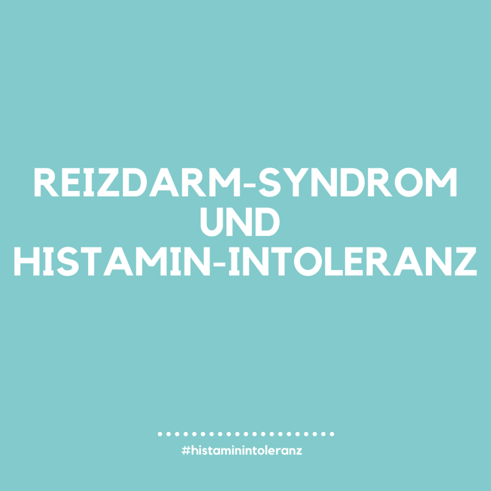 Reizdarm-Syndrom und Histamin-Intoleranz
