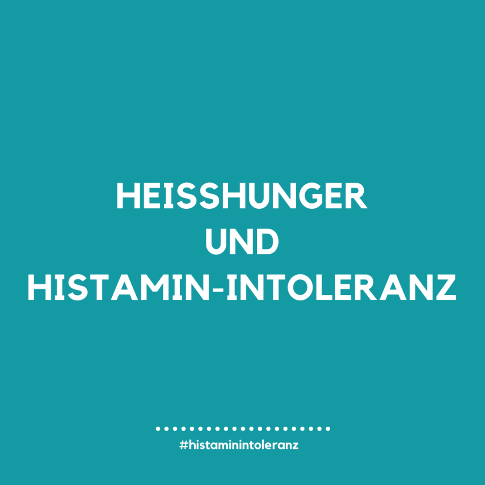 Heißhunger und Histamin-Intoleranz