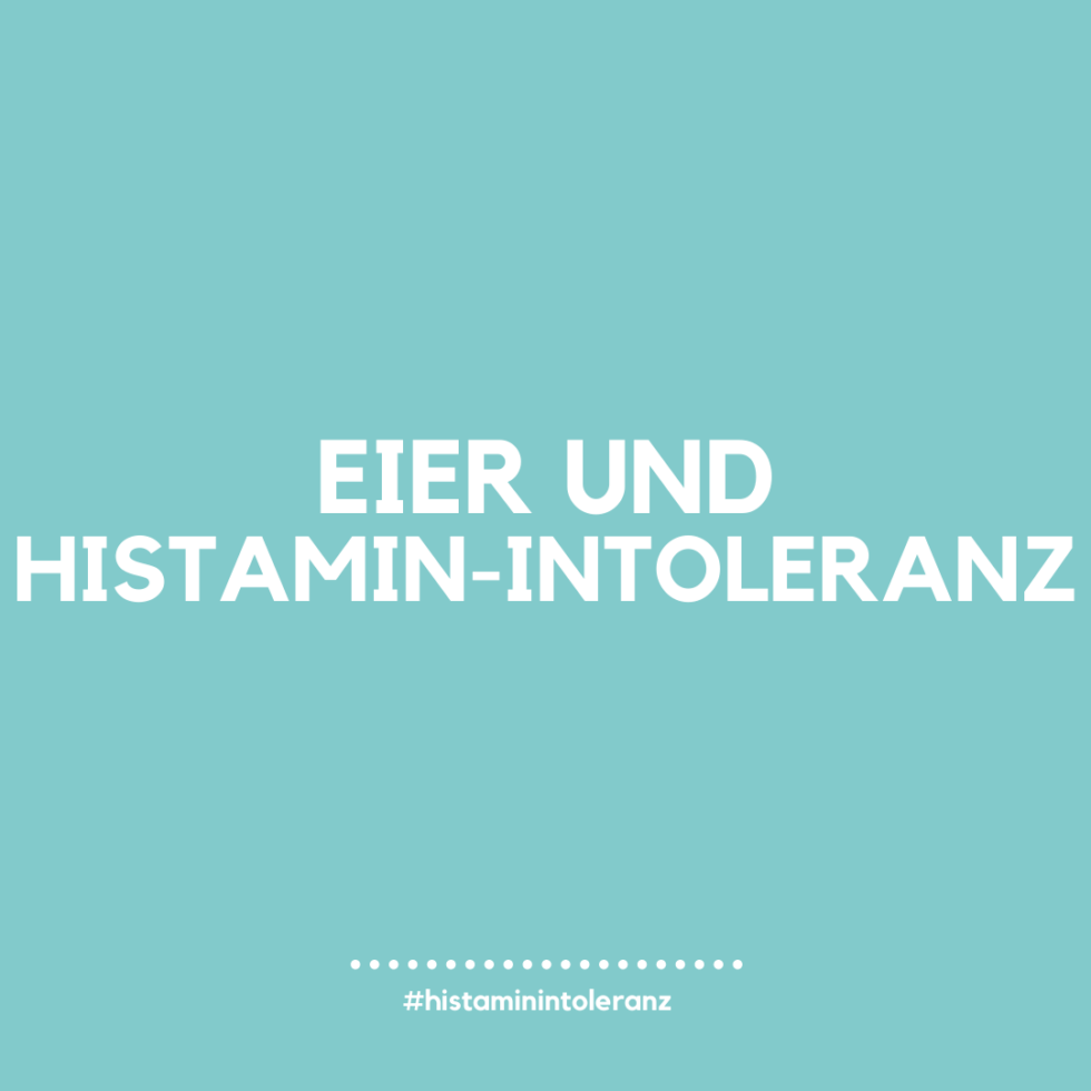 Eier und Histamin-Intoleranz