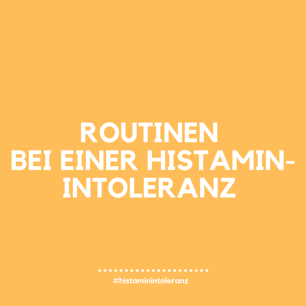 Routinen bei einer Histamin-Intoleranz
